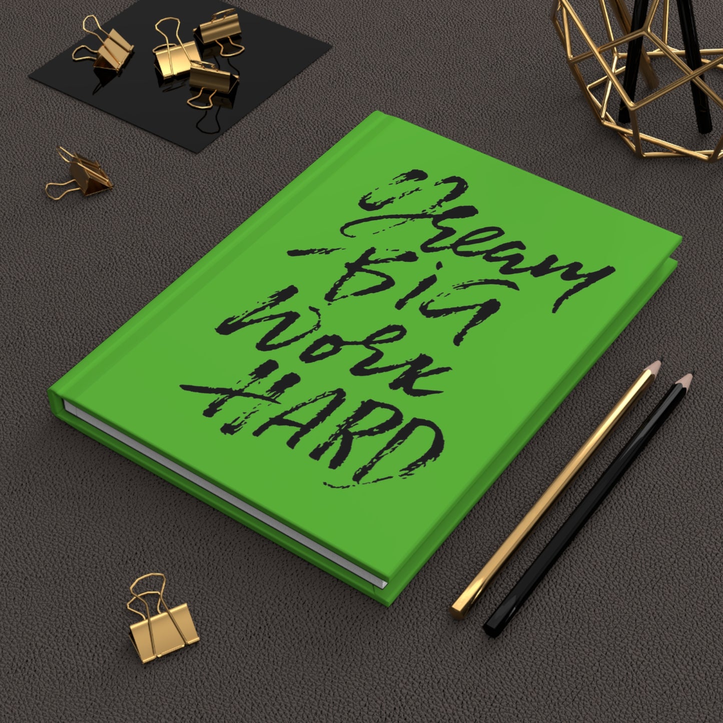 "Dream Big, Work Hard"