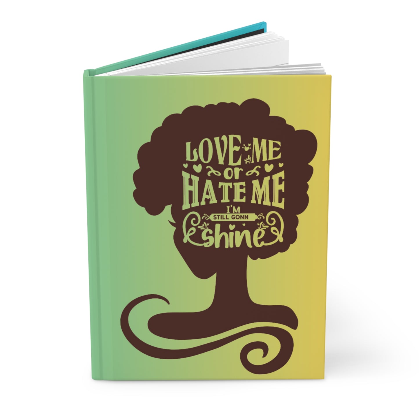 "Love Me or Hate Me I'm Still Gonna Shine"