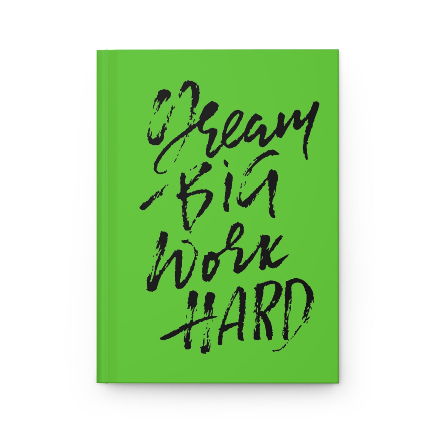 "Dream Big, Work Hard"