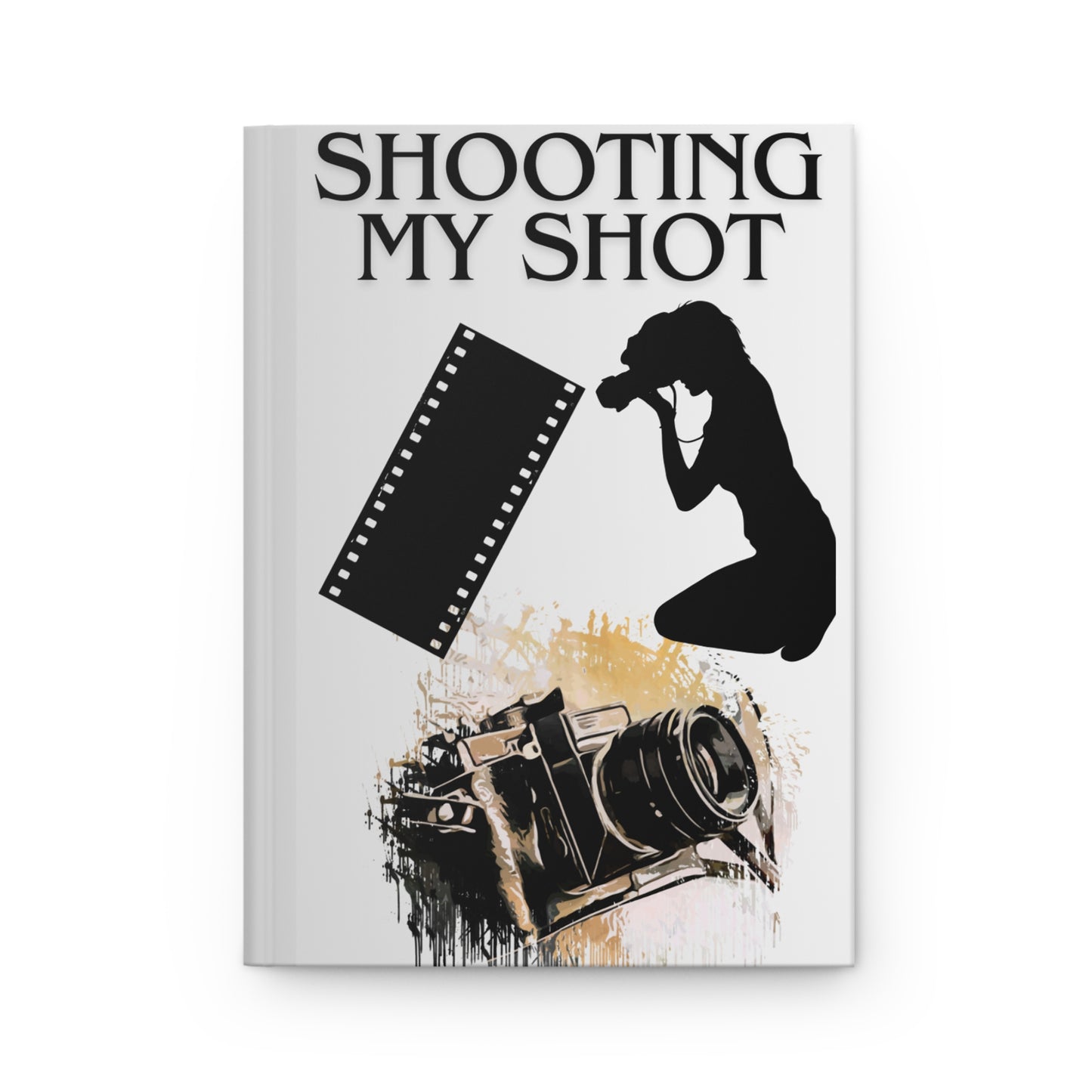 Hardcover Journal "Shooting My Shot" Photographer - Professional Queens Collection
