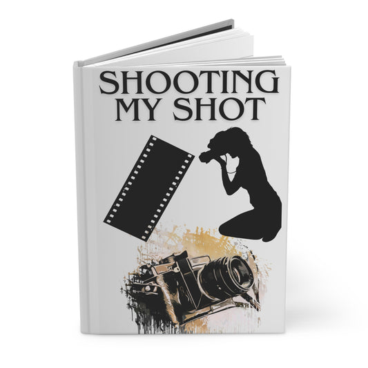 Hardcover Journal "Shooting My Shot" Photographer - Professional Queens Collection