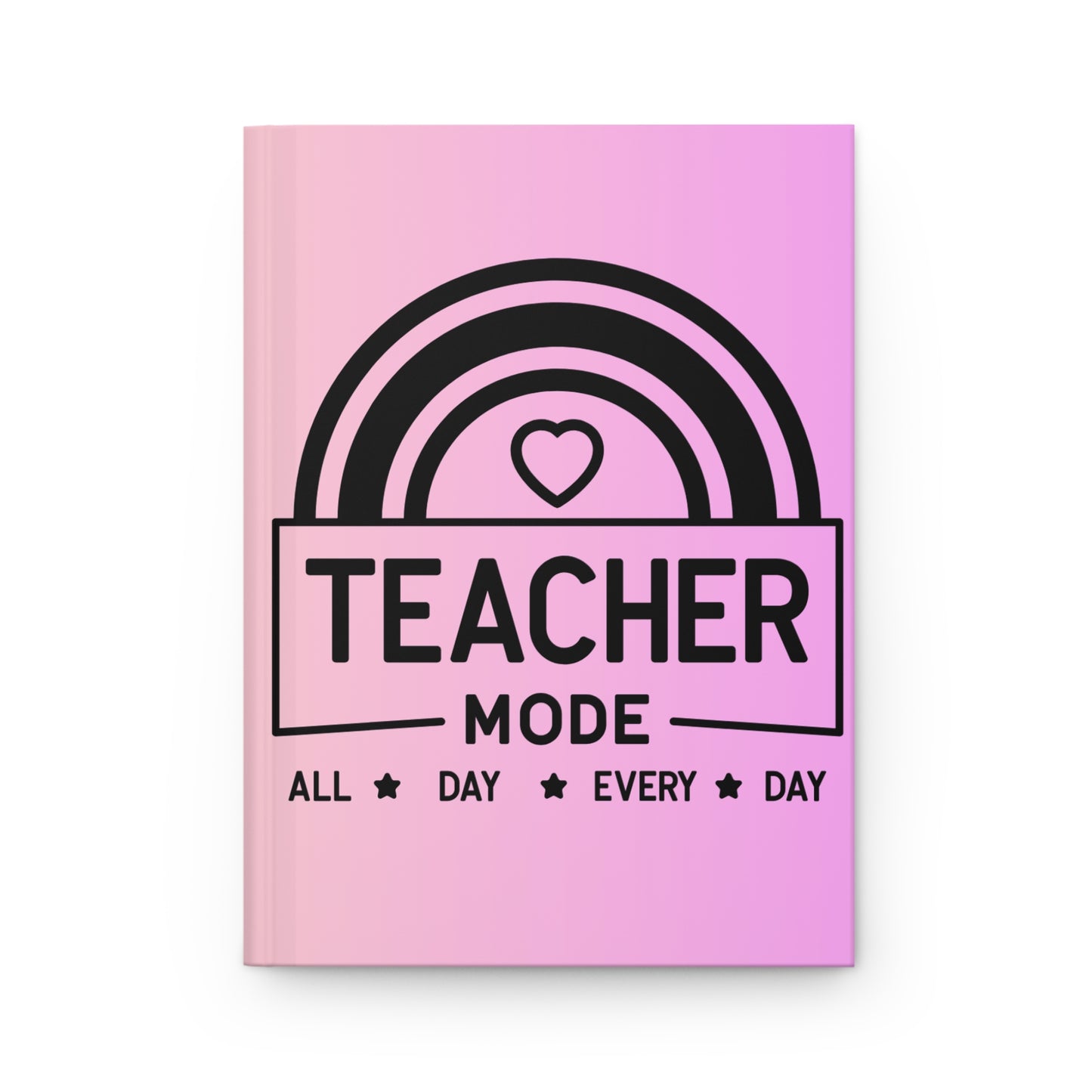 Hardcover Journal "Teacher Mode" Teacher - Professional Queens Collection