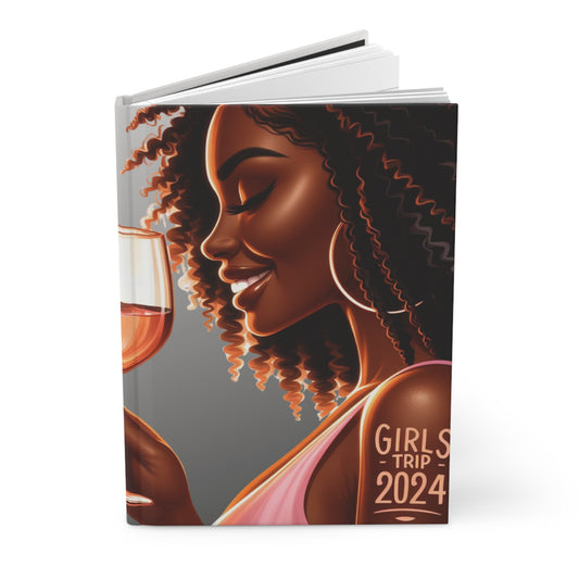 Hardcover Journal "Sippin' & Trippin' Girls Trip 2024 " - Travel Queens Collection