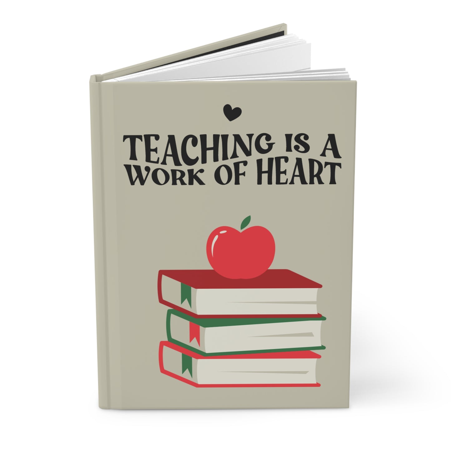 Hardcover Journal "Teaching is a Work of Heart" Teacher - Professional Queens Collection